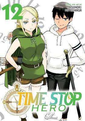Time Stop Hero Vol 12 Yasunori Mitsunaga Llc, Yasunori Mitsunaga Seven Seas Entertainment Time Stop Hero Vol 12 Yasunori Mitsunaga Llc, Yasunori Mitsunaga Seven Seas Entertainment