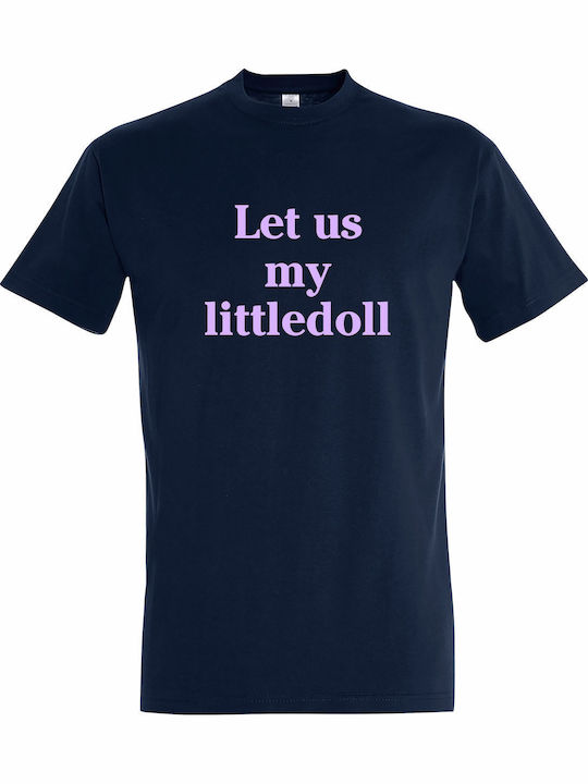 Unisex T-shirt "Let Us My Littledoll Άσε Μας Κο...