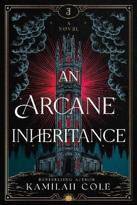 An Arcane Inheritance: The Exciting Dark Academia Fantasy Romance From The Author Of So Let Them Burn Kamilah Cole Poisoned Pen Press