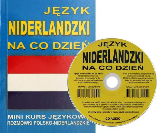 Język Niderlandzki Na Co Dzień. Mini Kurs Językowy. Rozmówki Polsko-niderlandzkie + Cd