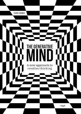 The Generative Mind: A New Approach To Creative Thinking Patrik Hübner Niggli Verlag The Generative Mind: A New Approach To Creative Thinking Patrik Hübner Niggli Verlag