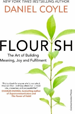 Flourish: The Art Of Building Meaning, Joy And Fulfilment Daniel Coyle Cornerstone Press