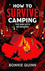 How To Survive Camping: The Man With No Shadow:...
