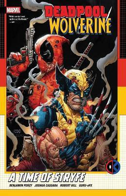 Deadpool/wolverine A Time Of Stryfe Benjamin Percy