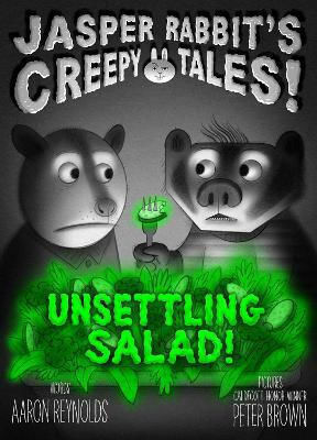 Unsettling Salad! Aaron Reynolds Simon & Schuster Books For Young Readers