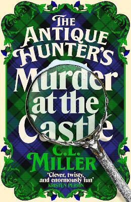 The Antique Hunter's: Murder At The Castle C L Miller Macmillan