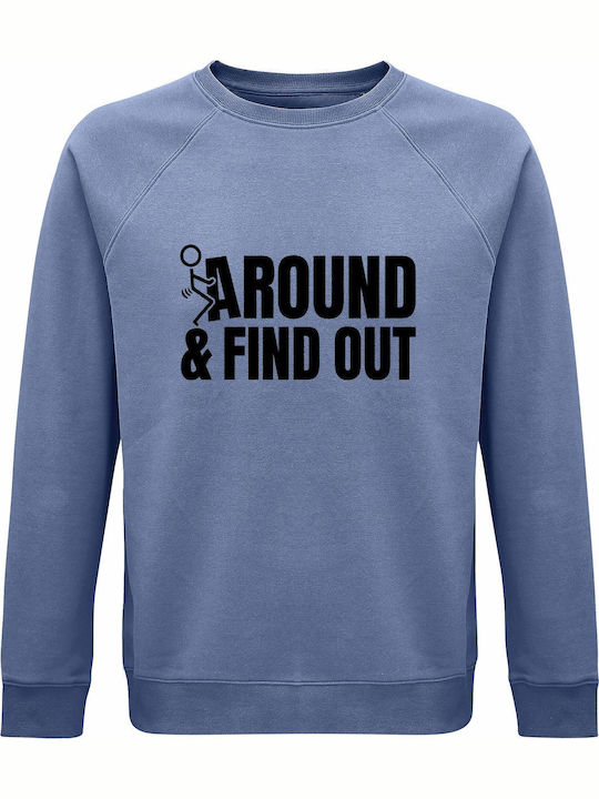 Sweatshirt Organic Unisex " Fuck Around Find Ou...
