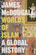 Worlds Of Islam - Penguin Books Ltd - Hardback