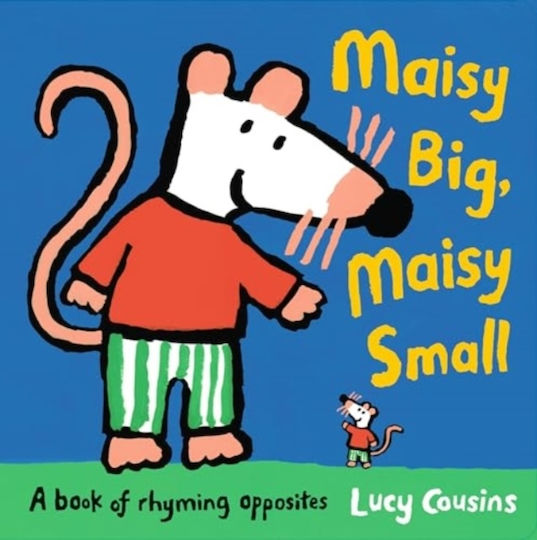 Maisy Big, Maisy Small: A Book Of Rhyming Opposites - Walker Books Ltd - Hardback Maisy Big, Maisy Small: A Book Of Rhyming Opposites - Walker Books Ltd - Hardback