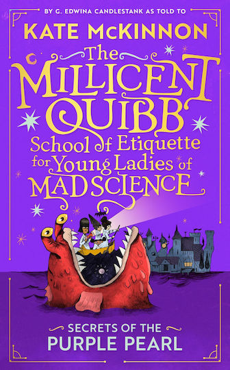 Secrets Of The Pearl The Sequel To The 1 New York Times Bestseller The Millicent Quibb School Of Etiquette For Ladies Of Mad Science