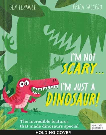 I'm Not Scary . . . I'm Just A Dinosaur - Quarto Publishing Plc - Paperback / Softback