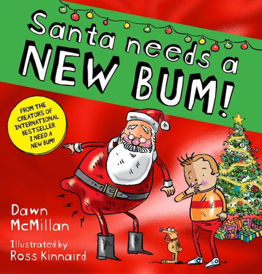 Santa Needs A New Bum! (pb) - Scholastic - Paperback / Softback Santa Needs A New Bum! (pb) - Scholastic - Paperback / Softback