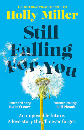 Still Falling For You A Stunning High-concept Love Story From The Bestselling Author Of The Sight Of You