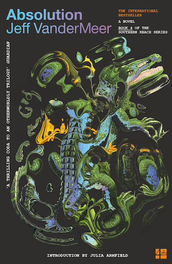 Absolution: The New Southern Reach Novel – A Thrilling Surprise And Final Foray Into Area X