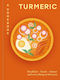 Turmeric: A Cookbook - Octopus Publishing Group - Hardback