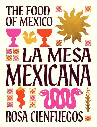La Mesa Mexicana: The Food Of Mexico