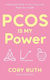 Pcos Is My Power: Understand Pcos, Fix Your Hormones, Reset Your Health Cory Ruth Vermilion