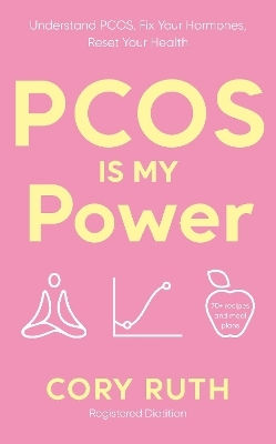 Pcos Is My Power: Understand Pcos, Fix Your Hormones, Reset Your Health Cory Ruth Vermilion