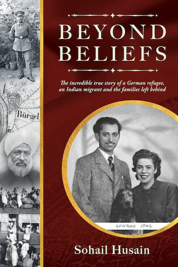 Beyond Beliefs: The Incredible True Story Of A German Refugee, An Indian Migrant, And The Families Left Behind