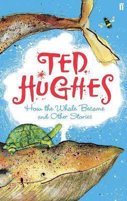 How The Whale Became And Other Stories Ted Hughes