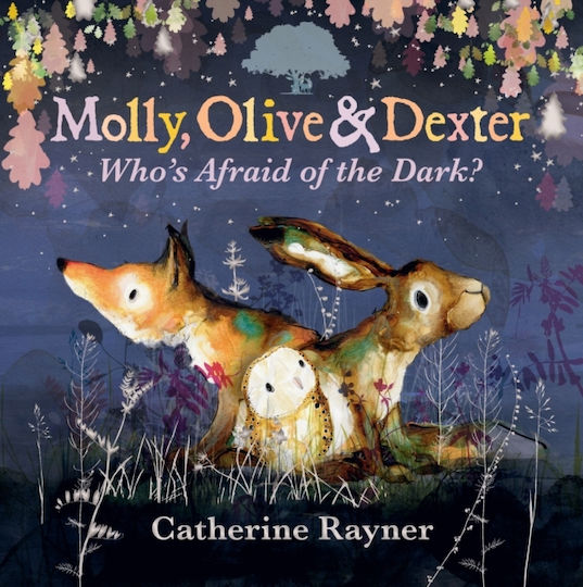 Molly, Olive And Dexter: Who's Afraid Of The Dark? - Walker Books Ltd - Hardback