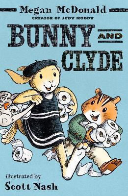 Bunny And Clyde: The First In A Fun, Mischievous Anthropomorphic Animal Series For 5,6,7,8 Year Olds From The Bestselling Author Of Judy Moody Megan Mcdonald Walker Books Ltd
