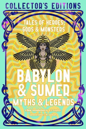 Babylon & Sumer Myths & Legends - Flame Tree Publishing - Hardback