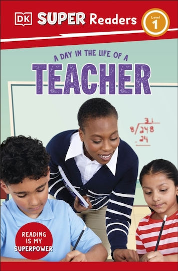 Dk Super Readers Level 1 A Day In The Life Of A Teacher - Dorling Kindersley Ltd - Paperback / Softback