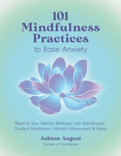101 Mindfulness Practices To Ease Anxiety - Page Street Publishing Co. - Paperback / Softback