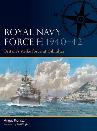 Royal Navy Force H 1940–42 - Bloomsbury Publishing Plc - Paperback / Softback Royal Navy Force H 1940–42 - Bloomsbury Publishing Plc - Paperback / Softback