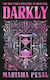 Darkly: A Mind-bending Psychological Thriller Perfect For Halloween, About A Mysterious Games Company, Full Of Buried Clues, Puzzles And Twists Marisha Pessl Walker Books Ltd