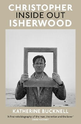Christopher Isherwood Inside Out Katherine Bucknell Vintage