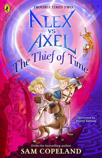 Alex Vs Axel: The Thief Of Time - Penguin Random House Children's Uk - Paperback / Softback