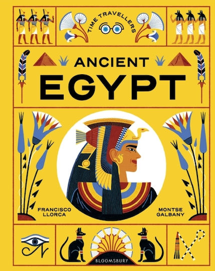 Time Travellers: Ancient Egypt - Bloomsbury Publishing Plc - Hardback Time Travellers: Ancient Egypt - Bloomsbury Publishing Plc - Hardback