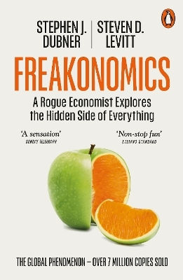 Freakonomics A Rogue Economist Explores The Hidden Side Of Everything Steven D Levitt