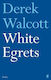 White Egrets Derek Walcott Faber & Faber