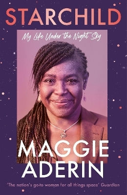 Starchild: My Life Under The Night Sky Dr Maggie Aderin Bbc Books