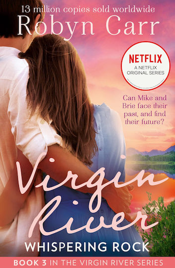 Whispering Rock: The Unmissable Bestselling Romance And The Story Behind The Hit Netflix Show. Season 6 Is Out December 2024! (a Virgin River Novel)