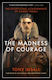Madness Of Courage