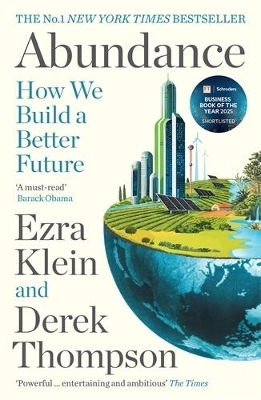 Abundance The Instant New York Times Bestseller And Shortlisted For The Ft Book Award How We Build A Better Future Derek Thompson