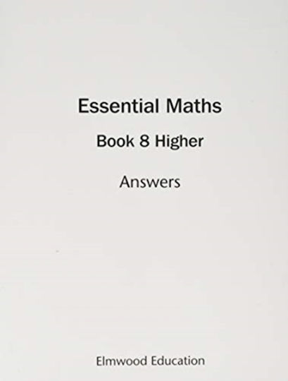 Essential Maths 8 Higher Answers - Elmwood Education Limited - Paperback / Softback