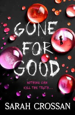 Gone For Good: The Addictive Missing Girl Thriller Where Everyone Has Something To Hide Sarah Crossan Simon & Schuster Ltd