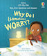 Sehr Erster Fragen Und Antworten Warum Mach Ich Mir (Manchmal) Sorgen Usborne Publishing Ltd - Pappbilderbuch