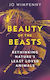 Beauty Of The Beasts - Bloomsbury Publishing Plc - Hardback