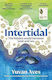 Intertidal: The Hidden World Between Land And Sea: Shortlisted For The Wainwright Prize! Yuvan Aves Bonnier Books Ltd