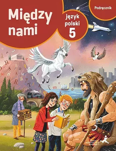 Między Nami. Język Polski. Podręcznik Do Szkoły Podstawowej. Klasa 5