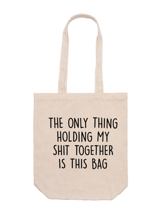 Τσάντα Μπεζ 37εκ. 42εκ. 12εκ Ψώνια Only Thing Holding My Shit Together Is This Bag Dp6560