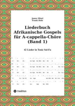 Songbook African Gospels A Cappella Choirs Volume 1