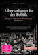 Libertarianism In Politics Paths To Individual Freedom And Prosperity