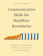 Communication Skills For Healthier Boundaries - Random House Usa Inc - Paperback / Softback